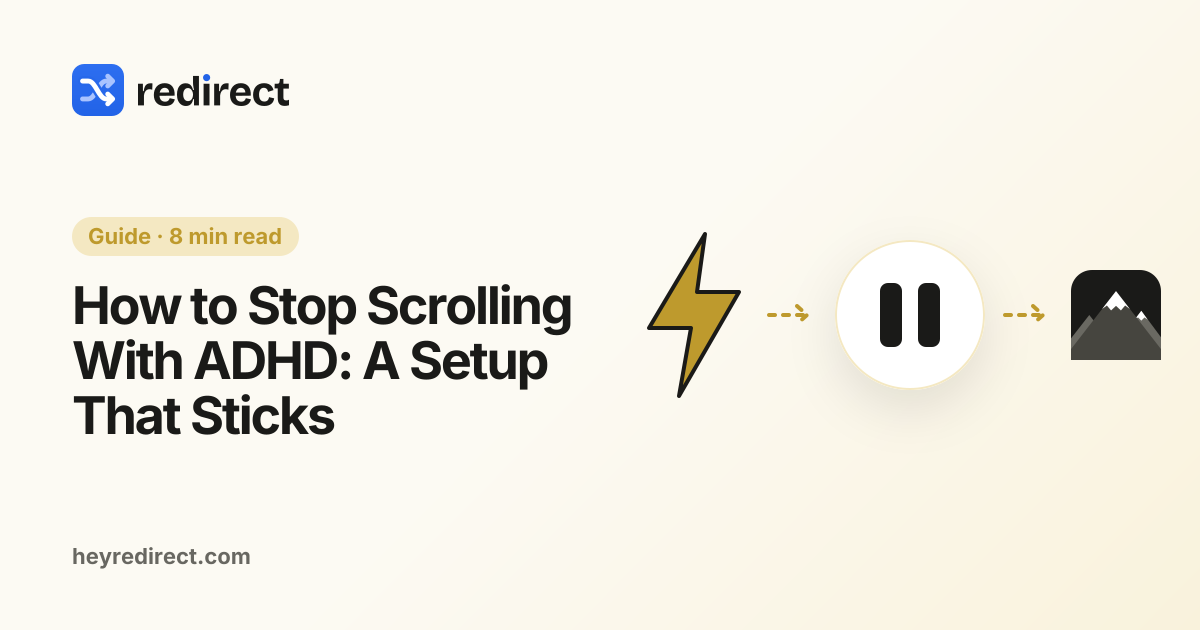 How to Stop Scrolling With ADHD: A Setup That Sticks